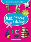 Akademia dzieciaka. Już mnoże i dziele. Autor: Opracowanie zbiorowe. Dadada.pl Okładka książki Akademia dzieciaka. Już mnoże i dziele