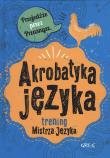 Okładka książki Akrobatyka języka. Trening Mistrza Języka TW GREG