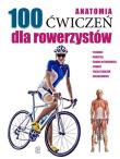 Okładka książki Anatomia 100 ćwiczeń dla rowerzystów