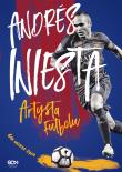 Andrés Iniesta. Artysta futbolu. Autor: Iniesta Andrés, López Marcos, Besa Ramón. Dadada.pl Okładka książki Andrés Iniesta. Artysta futbolu
