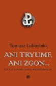 Ani tryumf ani zgon. Autor: Łubieński Tomasz. Dadada.pl Okładka książki Ani tryumf ani zgon