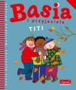 Basia i przyjaciele. Titi. Autor: Stanecka Zofia. Dadada.pl Okładka książki Basia i przyjaciele. Titi