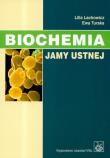Biochemia jamy ustnej. Autor: Lachowicz Lilla, Turska Ewa. Dadada.pl Okładka książki Biochemia jamy ustnej
