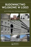 Budownictwo wojskowe w Łodzi. Autor: Jarno Witold, Waingertner Przemysław. Dadada.pl Okładka książki Budownictwo wojskowe w Łodzi