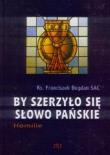 By szerzyło się Słowo Pańskie. Autor: Ks. Franciszek Bogdan SAC. Dadada.pl Okładka książki By szerzyło się Słowo Pańskie