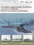 Cesarska marynarka wojenna Japonii w okresie wojny rosyjsko-japońskiej. Autor: Mark E. Stille. Dadada.pl Okładka książki Cesarska marynarka wojenna Japonii w okresie wojny rosyjsko-japońskiej