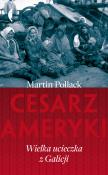 Cesarz Ameryki. Autor: Pollack Martin. Dadada.pl Okładka książki Cesarz Ameryki