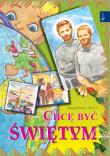 Chcę Być świętym. Autor: Kwit Magdalena. Dadada.pl Okładka książki Chcę Być świętym