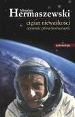 Ciężar nieważkości. Autor: Hermaszewski Mirosław. Dadada.pl Okładka książki Ciężar nieważkości