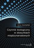 Okładka książki Czynnik biologiczny w stosunkach międzynarodowych