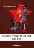 Okładka książki Czystki i terror na Ukrainie (1934-1938)