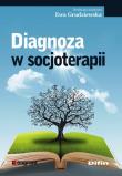 Diagnoza w socjoterapii. Autor: Ewa Grudziewska (red.). Dadada.pl Okładka książki Diagnoza w socjoterapii