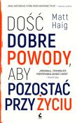 Okładka książki Dość dobre powody, aby pozostać przy życiu