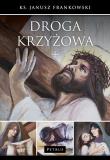 Droga krzyżowa. Autor: ks.Janusz Frankowski. Dadada.pl Okładka książki Droga krzyżowa