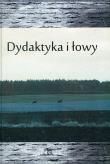 Dydaktyka i łowy. Autor: Opracowanie zbiorowe. Dadada.pl Okładka książki Dydaktyka i łowy
