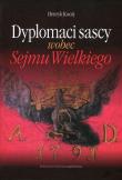 Dyplomaci sascy wobec Sejmu Wielkiego. Autor: Kocój Henryk. Dadada.pl Okładka książki Dyplomaci sascy wobec Sejmu Wielkiego