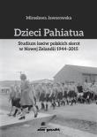 Dzieci Pahiatua. Autor: Jaworowska Mirosława. Dadada.pl Okładka książki Dzieci Pahiatua