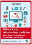 Elektroniczna dokumentacja medyczna. Wdrożenie i prowadzenie w placówce medycznej. Aktualne przepisy na 2017 rok. Autor: Nyczaj Krzysztof, Piecuch Paweł. Dadada.pl Okładka książki Elektroniczna dokumentacja medyczna. Wdrożenie i prowadzenie w placówce medycznej. Aktualne przepisy na 2017 rok