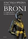 Encyklopedia dawnej broni i uzbrojenia ochronnego. Autor: Kwaśniewicz Włodzimierz. Dadada.pl Okładka książki Encyklopedia dawnej broni i uzbrojenia ochronnego