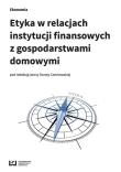 Etyka w relacjach instytucji finansowych z gospodarstwami domowymi. Wydawca: Wydawnictwo Uniwersytetu Łódzkiego. Dadada.pl Opakowanie Etyka w relacjach instytucji finansowych z gospodarstwami domowymi