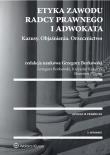 Etyka zawodu radcy prawnego i adwokata. Autor: Borkowski Grzegorz, Kukuryk Krzysztof, Pilipiec Sławomir. Dadada.pl Okładka książki Etyka zawodu radcy prawnego i adwokata