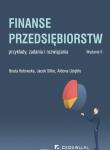 Finanse przedsiębiorstw wyd. 2- przykłady, zadania i rozwiązania. Autor: Kotowska Beata, Sitko Jacek, Aldona Uziębło (red.). Dadada.pl Okładka książki Finanse przedsiębiorstw wyd. 2- przykłady, zadania i rozwiązania