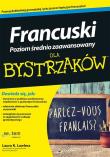 Francuski dla bystrzaków. Poziom średnio zaawansowany. Autor: Laura K. Lawless. Dadada.pl Okładka książki Francuski dla bystrzaków. Poziom średnio zaawansowany