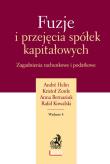 Fuzje i przejęcia spółek kapitałowych. Autor: Helin Andre, Zorde Kristof, Bernaziuk Anna. Dadada.pl Okładka książki Fuzje i przejęcia spółek kapitałowych