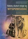 Gdyby diabeł mógł się wyspowiadać w.2016. Autor: Wilhelm Huenermann. Dadada.pl Okładka książki Gdyby diabeł mógł się wyspowiadać w.2016