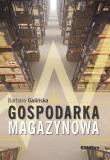 Gospodarka magazynowa. Autor: Barbara Galińska. Dadada.pl Okładka książki Gospodarka magazynowa