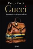 Gucci. Prawdziwa historia dynastii sukcesu. Autor: Patrizia Gucci. Dadada.pl Okładka książki Gucci. Prawdziwa historia dynastii sukcesu