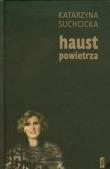 Haust powietrza. Autor: Suchcicka Katarzyna. Dadada.pl Okładka książki Haust powietrza