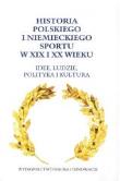 Okładka książki Historia polskiego i niemieckiego sportu w XIX i XX wieku