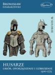 Okładka książki Husarze ubiór oporządzenie i uzbrojenie 1500-1775