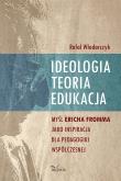 Ideologia, teoria, edukacja. Autor: Włodarczyk Rafał. Dadada.pl Okładka książki Ideologia, teoria, edukacja