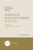 Inspiracje chrześcijańskie w etyce. Autor: Kobyliński Andrzej, Moń Ryszard, Ewa Podrez. Dadada.pl Okładka książki Inspiracje chrześcijańskie w etyce