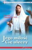 Jego miłość Cię uleczy. Wydawca: Magdalenium. Dadada.pl Opakowanie Jego miłość Cię uleczy