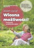 Jesień życia? Wiosna możliwości!. Wydawca: Wydawnictwo Uniwersytetu Łódzkiego. Dadada.pl Opakowanie Jesień życia? Wiosna możliwości!
