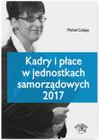 Kadry i płace w jednostkach samorządowych 2017. Autor: Culepa Michał. Dadada.pl Okładka książki Kadry i płace w jednostkach samorządowych 2017