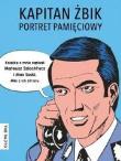Kapitan Żbik. Portret pamięciowy. Autor: Mateusz Szlachtycz, Max Suski. Dadada.pl Okładka książki Kapitan Żbik. Portret pamięciowy