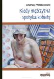 Kiedy mężczyzna spotyka kobietę. Autor: Andrzej Wiśniewski. Dadada.pl Okładka książki Kiedy mężczyzna spotyka kobietę