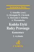 Kodeks Etyki Radcy Prawnego Komentarz. Autor: T. Scheffler (red.). Dadada.pl Okładka książki Kodeks Etyki Radcy Prawnego Komentarz