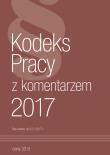 Kodeks Pracy z komentarzem 2017. Autor: praca zbiorowa. Dadada.pl Okładka książki Kodeks Pracy z komentarzem 2017
