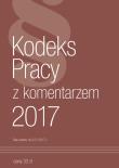 Kodeks Pracy z komentarzem 2017. Autor: praca zbiorowa. Dadada.pl Okładka książki Kodeks Pracy z komentarzem 2017