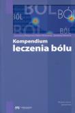 Kompendium leczenia bólu. Autor: red. Małgorzata Malec-Milewska, Woroń Jarosław. Dadada.pl Okładka książki Kompendium leczenia bólu
