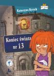 Koniec świata nr.13. Autor: Ryrych Katarzyna. Dadada.pl Okładka książki Koniec świata nr.13