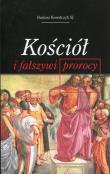 Kościół i fałszywi prorocy. Autor: Kowalczyk Dariusz. Dadada.pl Okładka książki Kościół i fałszywi prorocy