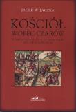 Okładka książki Kościół wobec czarów w Rzeczypospolitej w XVI-XVIII wieku (na tle europejskim)