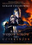 Krew wojowników Tom 1 Uciekinier. Autor: Czeszumski Łukasz. Dadada.pl Okładka książki Krew wojowników Tom 1 Uciekinier