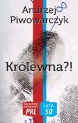 Królewna?! Najlepsze kryminały PRL. Autor: Andrzej Piwowarczyk. Dadada.pl Okładka książki Królewna?! Najlepsze kryminały PRL